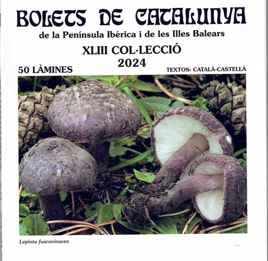 Bolets de Catalunya, de la Peninsula Iberica  i de les Illes Balears. Fasc. 43. 2024. 50 col.pls with letterpress. gr8vo.- In Folder. - Bilingual (Spanish / Catalan).