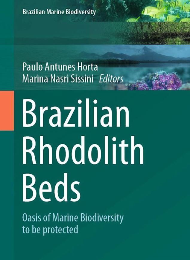 Brazlian Rodolith Beds: asis of Marine Biodiversity to be protected. 2024. (Brazlian Marine Biodiversity,3). 52 (46 col.) figs. XIII, 212 p. gr8vo. Hardcover.