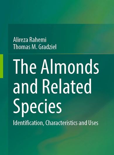 The Almonds and Related Species. Identification, Characteristics and Uses. 2025. 163 (126 col.) figs.. XIII, 192 p. gr8vo. Paper bd.