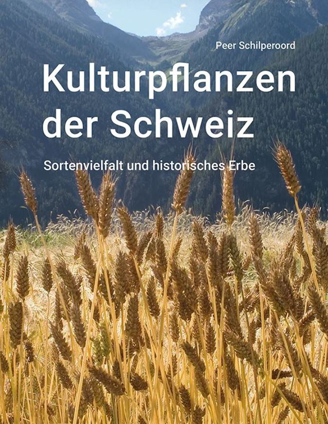 Kulturpflanzen der Schweiz. Sortenvielfalt und historisches Erbe. 2025. 480 Farbfig. 416 S. gr8vo. Hardcover.