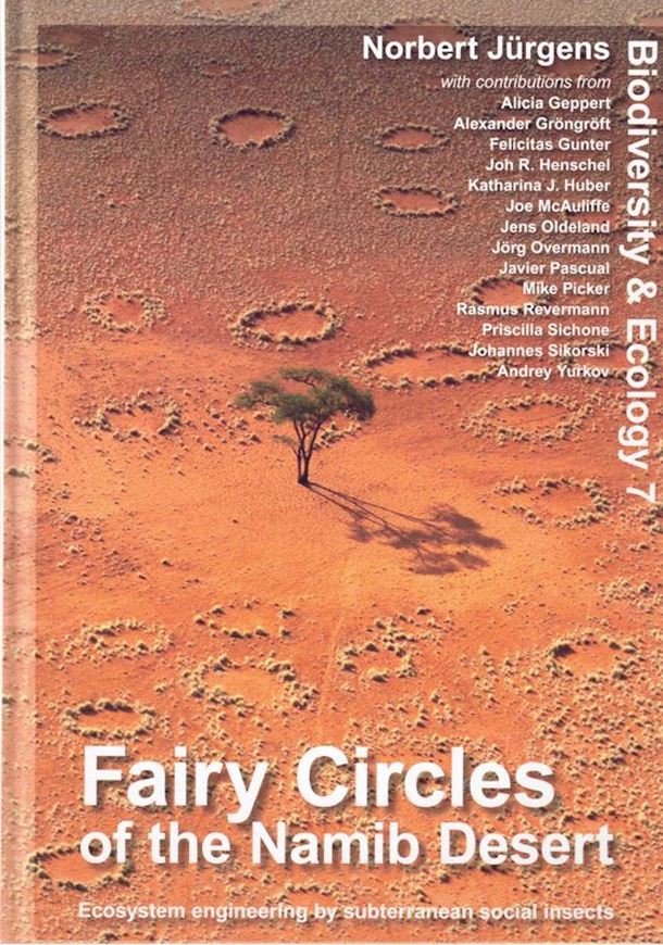 Fairy Circles in the Namib Desert. Ecosystem engineering by subterranean social insects. 2022. (Biodiversity & Ecology, 7). illus. (col.). 373 p. 4to. Hardcover.