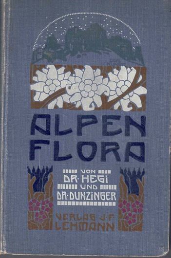 Alpenflora. Die verbreitetsten Alpenpflanzen von Bayern, Tirol und der Schweiz. 1905. 30 Tafeln (Farblithographien). 68 S. Hardcover.
