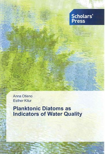 Planktonic Diatoms as Indicators of Water Quality. 2018. illus. 98 p. gr8vo. Paper d.