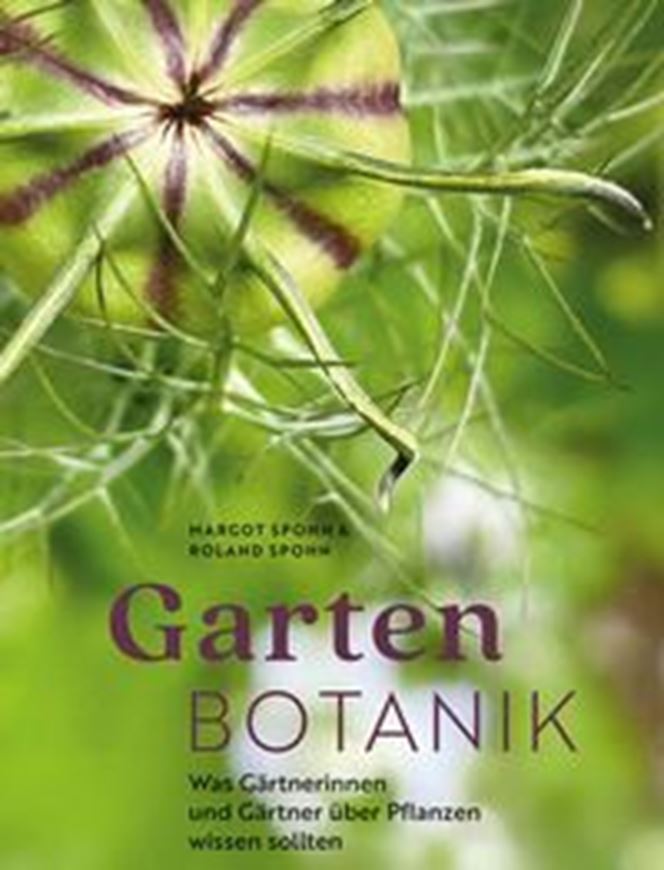 Gartenbotanik. Was Gärtnerinnen und Gärtner über Pflanzen wissen sollten. 2026. 100 Zeichnungen. 250 Photogr. 224 S. Hardcover.