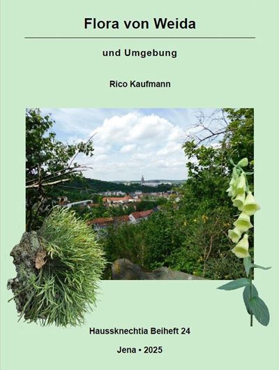 Flora von Weida und Umgebung. 2025. (Haussknechtia, 24). 524 S. gr8vo. Kartoniert.
