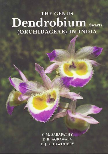 The Genus Dendrobium Swartz (Orchidaceae) in India. 2026. 223 col. plates. 382 p. Hardcover. Large 4to.