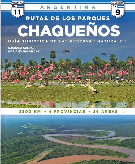 Rutas de los Parques Chaquenos. Guia Turistica de las Reservas Naturales. 2025. illus. (col.). 159 p. gr8vo. Paper bd. - In Spanish.