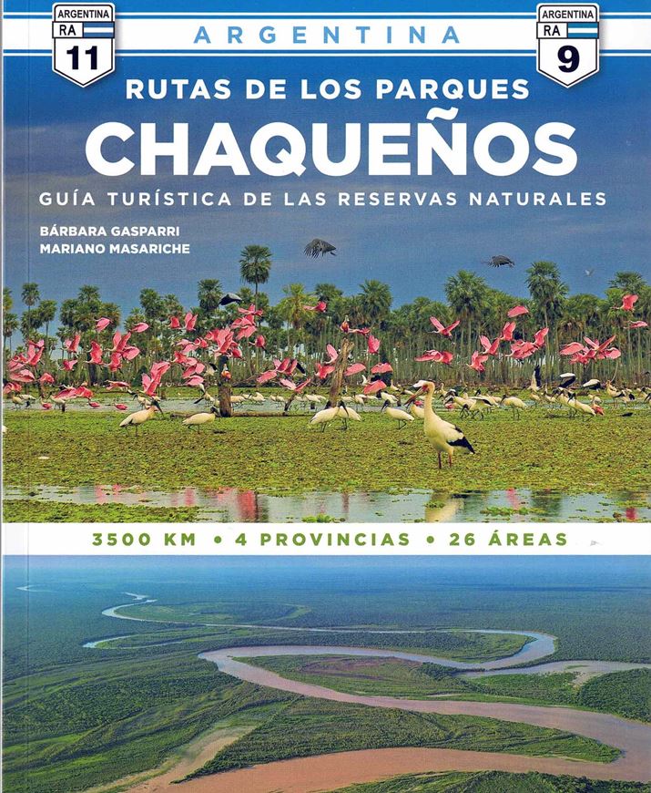 Rutas de los Parques Chaquenos. Guia Turistica de las Reservas Naturales. 2025. illus. (col.). 159 p. gr8vo. Paper bd. - In Spanish.