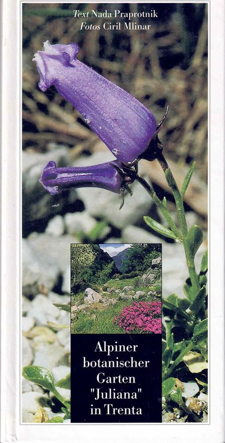 Alpiner botanischer Garten 'Juliana' in Trenta. 2000. illus. (col.). 125 p. Hardcover.