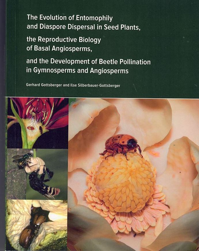 The Evolution of Entomophily and Diaspore Dispersal in Seed Plants, the Reproductive Biology of Basal Angiosperms, and the Development of Beetle Pollination in Gymnosperms and Angiosperms. Revised ed. 2025. illus. 8 col.). 479 p. gr8vo. Paper bd.