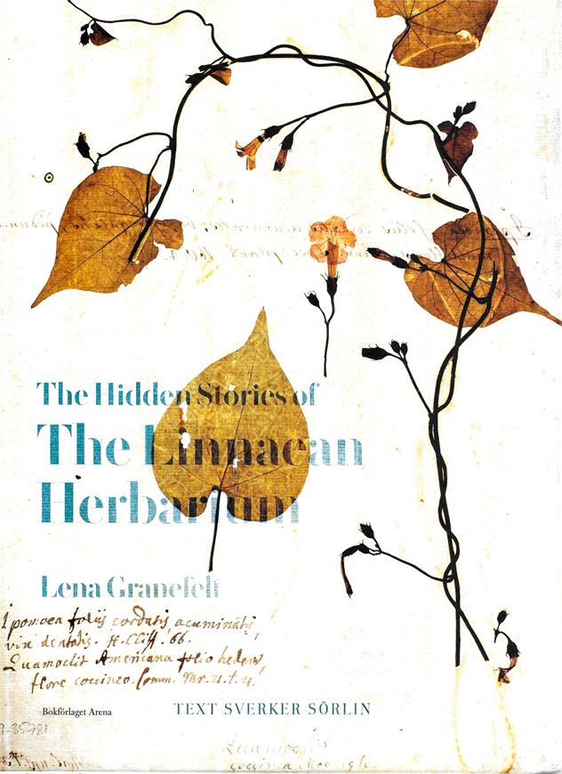The Hidden Stories of the Linnaeus Herbarium. 2025. col. & b&w illus. 160 p. 4to. Hardcover.
