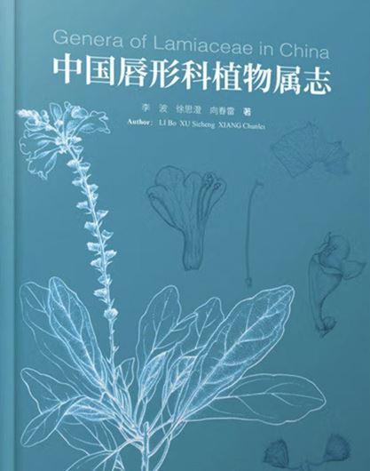 Genera of Lamiaceae in China. (Zhongguó chún xíng ke zhíwù shu zhì ). 2026. illus.  343 p. gr8vo. Hardcover.- Chinese, with Latin nomenclature.