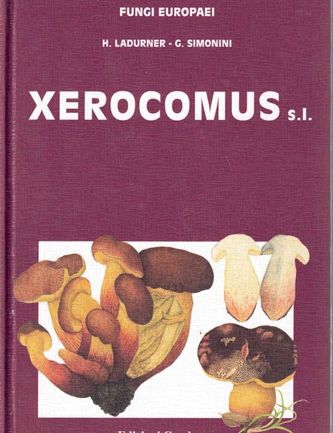 Volume 08: Ladurner, Heidi and Giampaolo Samonini: Xerocomus s. l. 2003. 21 col. pls. 290 col. figs. 343 micrographs. 528 p. Hardcover. - Bilingual (Italian / English).