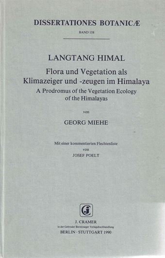Langtang Himal. Flora und Vegetation als Klimazeiger und -zeugen im Himalaya. A Prodromus of the Vegetation Ecology of the Hima- layas. Mit einer kommentierten Flechtenliste. 1990. (Diss.Bot., Bd.158). 93 Schwarzweissfotos. 21 Ausschlagtafeln. 3 Faltbeilagen. IV+XXVIII, 530 p. lex8vo. Cloth.
