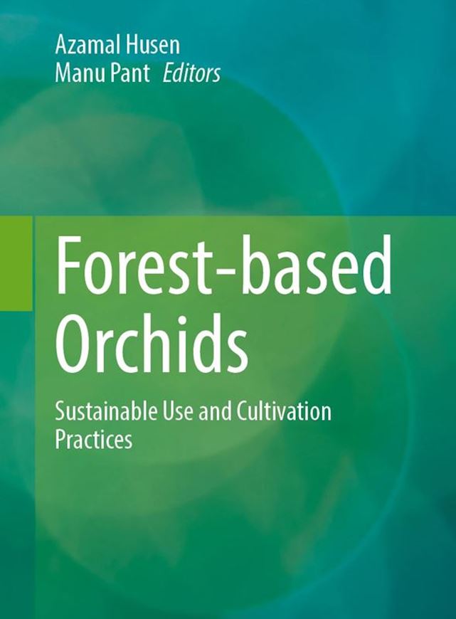Forest-based Orchids. Sustainable Use and Cultivation Practices. 2026. 93 (86 col.) figs. VIII, 347 p. gr8vo. Hardcover.