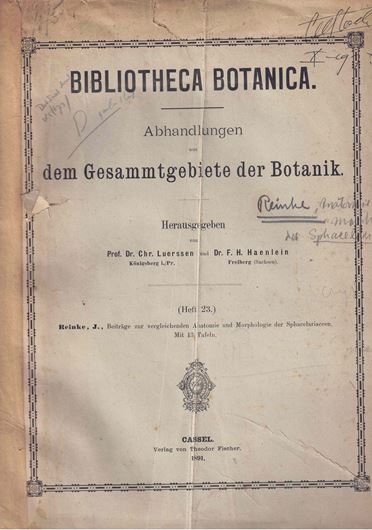 Beiträge zur vergleichenden Anatomie und Morphologie der Sphacelariaceen. 1891. (Bibliotheca Botanica, 23). 13 Tafeln. 40 S. 4to.- Originalbroschur.