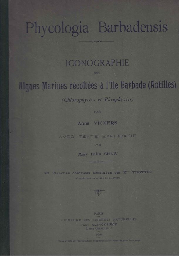 Phycologia Barbadensis: Iconographie des Algues Marines recoltées à l'Ile Barbade (Antilles), Chlorophycées et Phéophycées. Paris 1908. 93 planches lithographiées en couleurs. 30 p. Folio.- Original green boards.