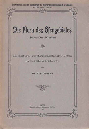 Die Flora des Ofengebietes (Südost-Graubünden): Ein floristischer und pflanzengeographischer Beitrag zur Erforschung Graubündens. 1906. illus. 1 farbige gefaltete Waldkarte. 326 S. Broschiert.