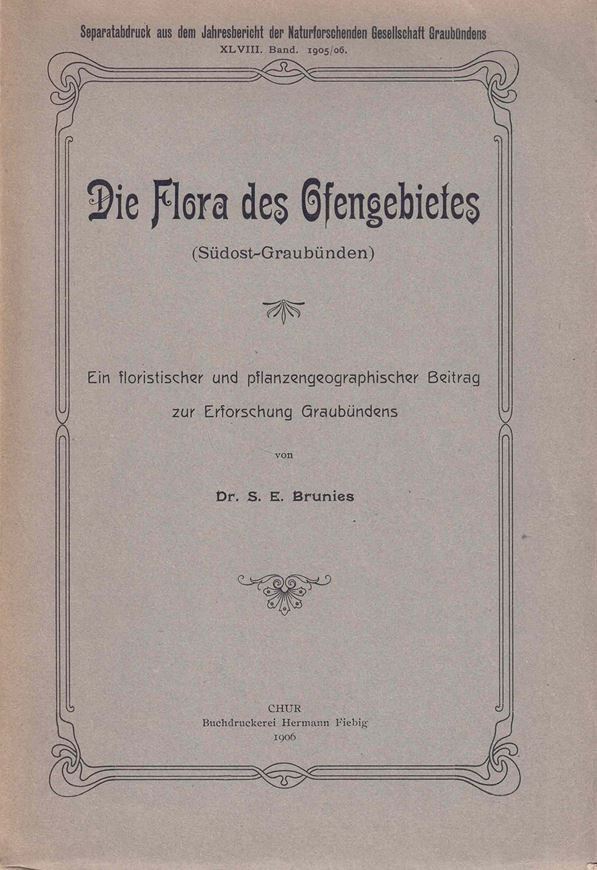 Die Flora des Ofengebietes (Südost-Graubünden): Ein floristischer und pflanzengeographischer Beitrag zur Erforschung Graubündens. 1906. illus. 1 farbige gefaltete Waldkarte. 326 S. Broschiert.