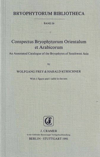 Volume 039: Frey, Wolfgang und Harald Kuerschner: Conspectus Bryophytorum Orientalium et Arabicorum. An annotated ca- talog of the bryophytes of Southwest Asia. 1991. 1 figure. 1 table. 184 p. gr8vo. Paper bd.
