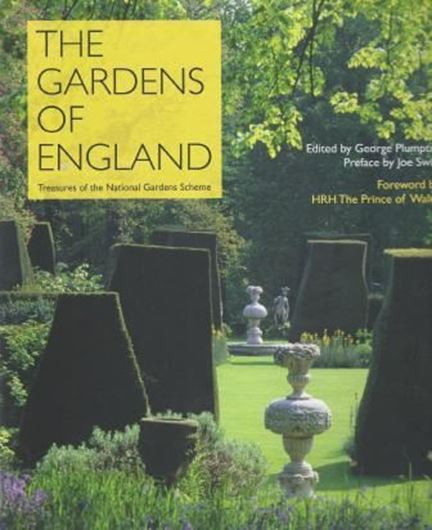 The Gardens of England. Treasures of the National Gardens Scheme. Wirh preface by Joe Swift and forword by HRH The Prince of Wales. 2013. illus. 224 p. 4to. Hardcover.
