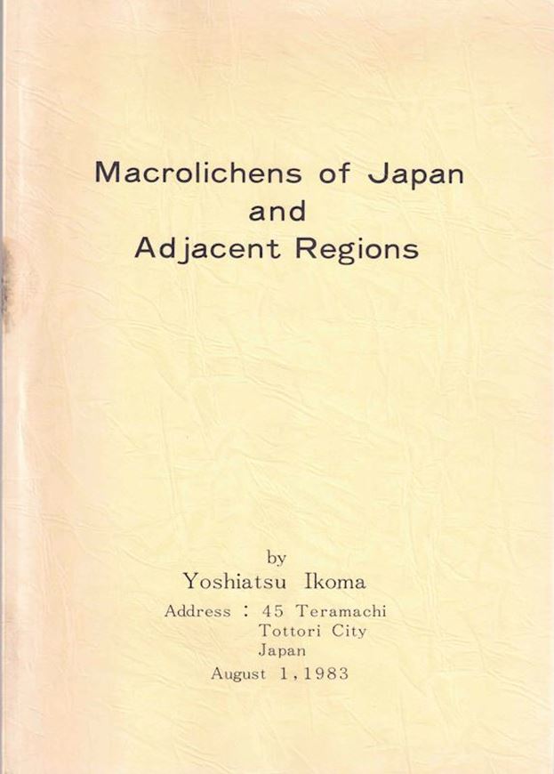 Macrolichens of Japan and Adjacent Regions. 1983. 1 portrait. II,120 p. & 2 pages of corrections. gr8vo. Paper bd. In English.