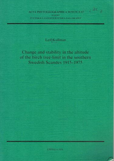 Change and stability in the altitude of the birch tree- limit in the southern Swedish Scandes 1915-1975. 1979. (Acta Phytogeographica Suecica, 65). 78 figs. 121 p. 4to. Paper bd.