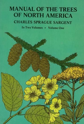 Manual of the Trees of North America.  2 vols. 1905. (Reprint 1961). 783 figs. 1367 p. Paper bd.