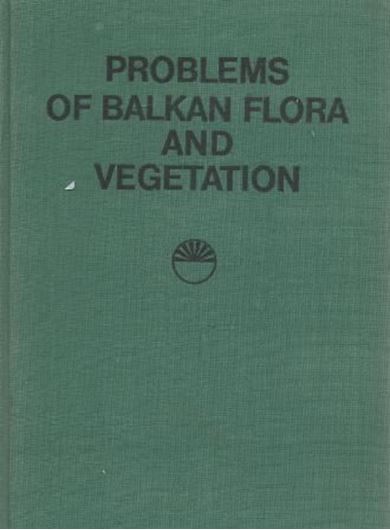 Problems of Balkan Flora and Vegetation. Proceedings of the First International Symposium on Balkan Flora and Vegetation, Varna, June 7 -14,1973. Publ. 1975. illus. 471 p. gr8vo. Hardcover.