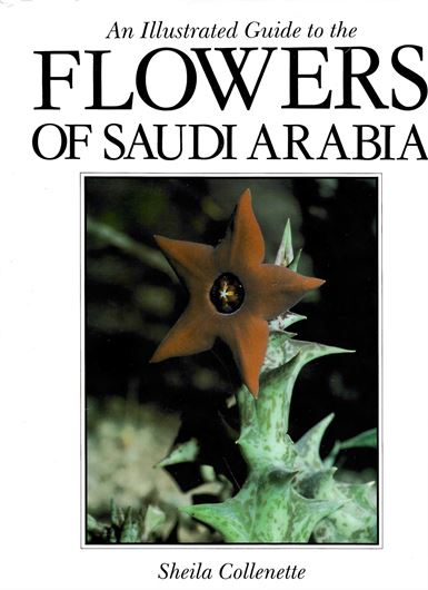 An Illustrated Guide to the Flowers of Saudi Arabia. 1985. (Kingdom of Saudi Arabia, Meteorology and Environmental Protection Administration, Flora Publication, No.1).1 700 colour photographs. 514 p. 4to. Cloth with dustcover.