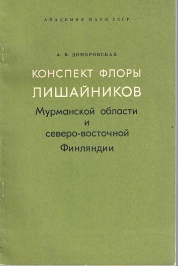 Konspekt Florja Lichainikov Murmanskoi Oblasti v Severo-Vostocnoi Finlandii (Conspect of the Lichen Flora of Murmansk Region and...). 1970. 116 p. gr8vo. Paper bd. - In Russian, with Latin nomenclature and Latin species index.