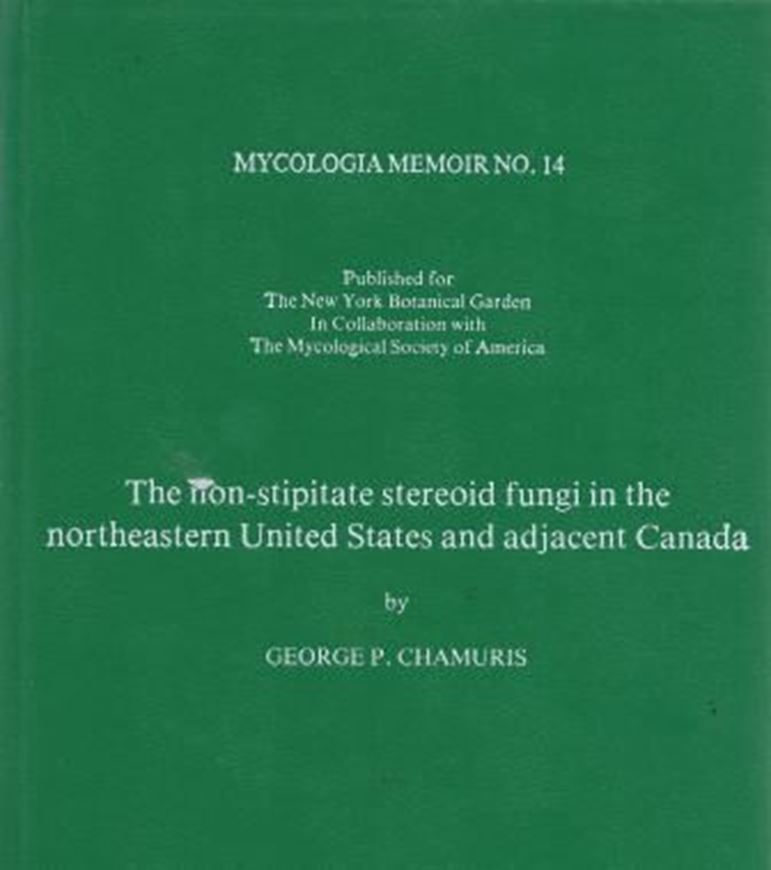The non-stipitate stereoid fungi in the north- eastern United States and adjacent Canada. 1988. (Mycologia Memoir, no. 14). 68 Abb. 248 S. gr8vo. Gebunden.