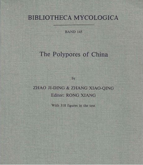 The Polpypores of China. Ed.by Rong Xiang. 1992. (Bibliotheca Mycol., 145). 318 figs. 524 p. gr8vo. Paper bd.