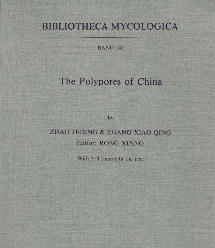 The Polpypores of China. Ed.by Rong Xiang. 1992. (Bibliotheca Mycol., 145). 318 figs. 524 p. gr8vo. Paper bd.