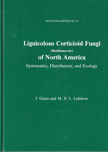 Lignicolous Corticoid Fungi (Basidio- mycota) of North America: Systematics, Distribution, and Ecology.1993. (Mycologia Memoir,19).V,247 p.4to.Hardcover.