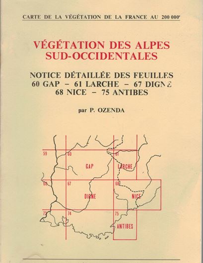Végétation des Alpes Sud-Occidentales. Notice Detaillée des Feuilles 60 GAP - 61 Larche - 67 Digne - 68 Nice - 75 Antibes. 1981. 66 figs. 8 black&white pls. 258 p. gr8vo. Paper bd.