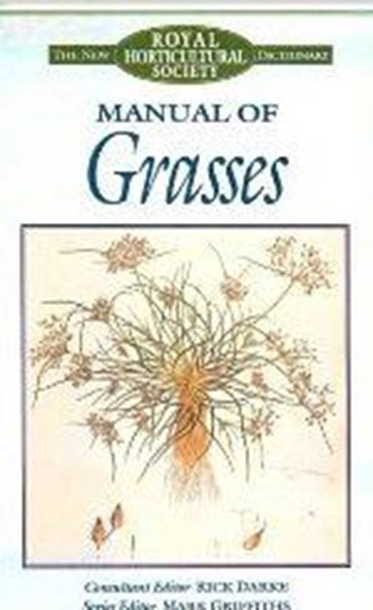 - The New Royal Horticultural Society Dictionary. Edited by Mark Griffiths: Manual of Grasses.1994.illustr. LVI,169 p.gr8vo.Hard cover.