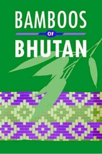 Bamboos of Bhutan. 1994. illus. 66 p. gr8vo. Paper bd.