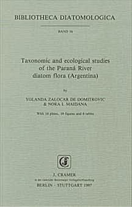 Volume 034: Zalocar de Domitrovic, Yolanda & Nora I. Maidana: Taxonomic and ecological studies of the Parana River diatom flora (Argentina).1997. 6 tabs. 19 figs. 14 pls. IV,122 p.gr8vo. Paper bd.
