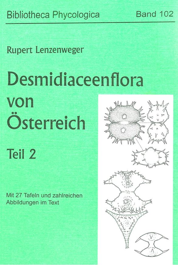 Volume 102: Lenzenweger, Rupert: Die Desmidiaceenflora von Österreich. Teil 2. 1997. (Reprint 2011). 27 Taf. VI, 216 S. gr8vo. Broschiert.