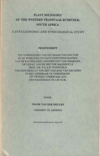 Plant sociology of the western Transvaal Bushveld, South Africa. A syntaxonomic and synecological study. 1979. (Diss. Botanicae, 49). 22 photogr. 192 p. gr8vo. Paper bd.