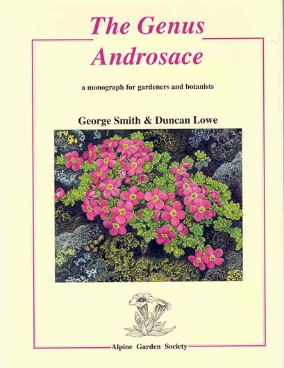 The Genus Androsace. A Monograph for Gardeners and Botanists. 1997. 95 col.photographs. 207 p. gr8vo. Hardcover.