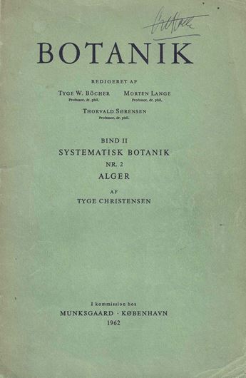 Systematisk Botanik: Alger.1962. (Botanik, Bind II, No.2). illus. (line drawgs). 128 p. gr8vo. Paper bd.- In Danish.