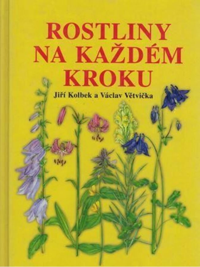 Rostliny na Kazdem Kroku (Plants at every step). 2000. Many col. photographs. 192 p. 8vo. Hardcover.- Czech, with Latin nomenclature and Latin species index.