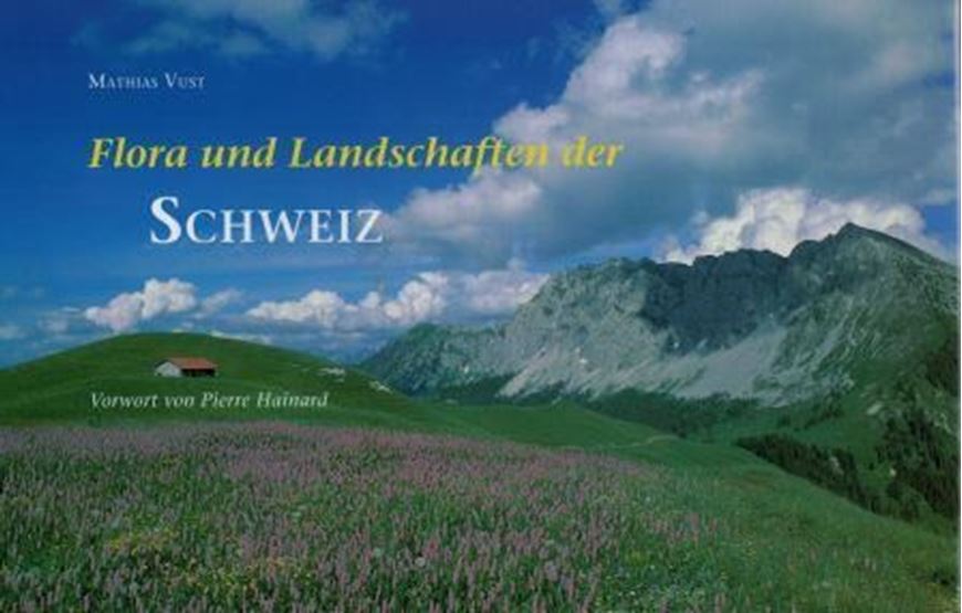 Flora und Landschaften der Schweiz. 2005. Viele Farbphotographien. 144 S. Hardcover.