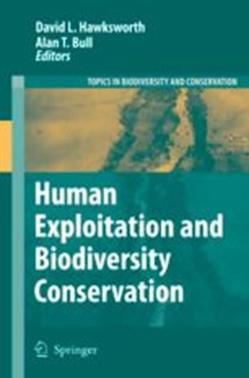  Human Exploitation and Biodiversity Conservation. 2006. (Topics in Biodiversity and Conservation, Volume 3). illustr. 550 p. gr8vo. Hardcover. 