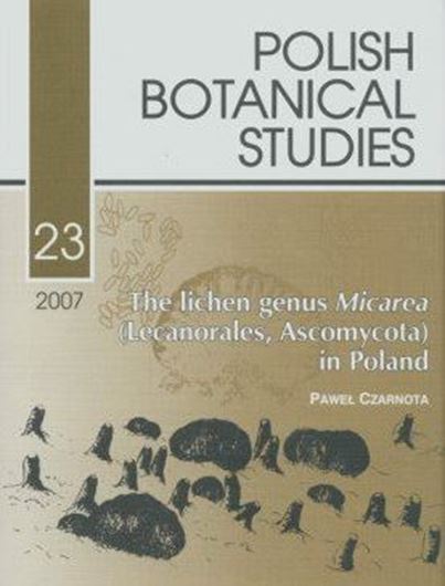 The lichen genus Micarea (Lecanorales, Ascomycota) in Poland. 2007. (Polish Botanical Studies, 23). 61 figs. 199 p. gr8vo. Paper bd.