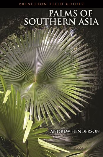 Palms of Southern Asia. 2009. 64 col. pls. Many dot maps. 199 p. gr8vo. Hardcover.