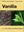 Vanilla. 2010. (Medicinal and Aromatic Plants, Industrial Profiles). tabs. illus. 408 p. gr8vo. Hardcover.