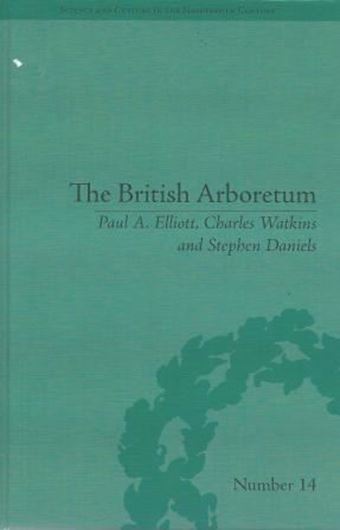 The British Arboretum: Trees, Science and Culture in the Nineteenth Century. 2011. (Science and Culture in the Nineteenth Century, 14). XIII, 298 p. gr8vo. Hardcover.